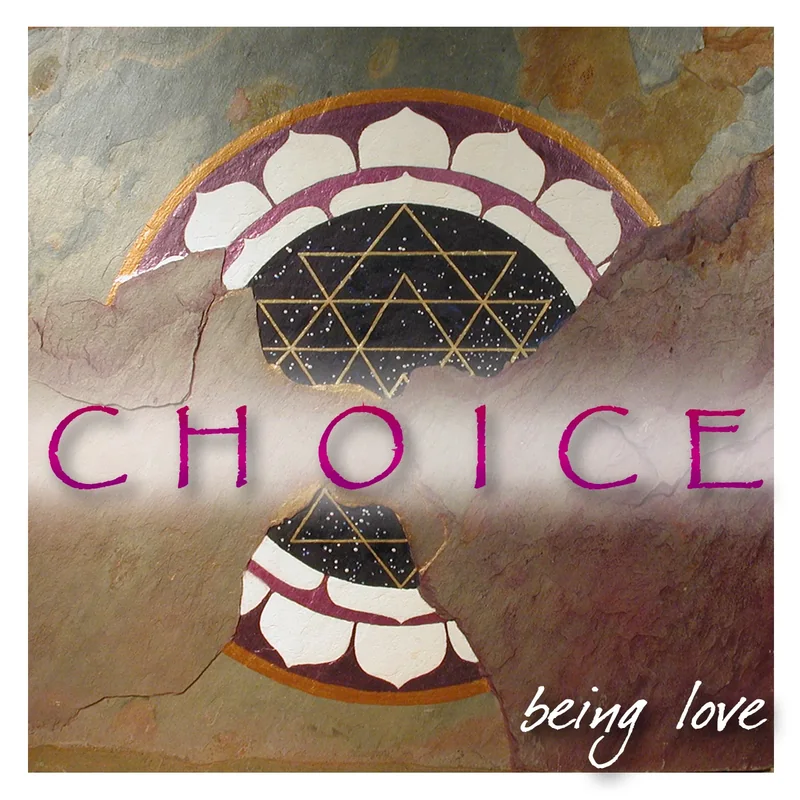 Choice, being love