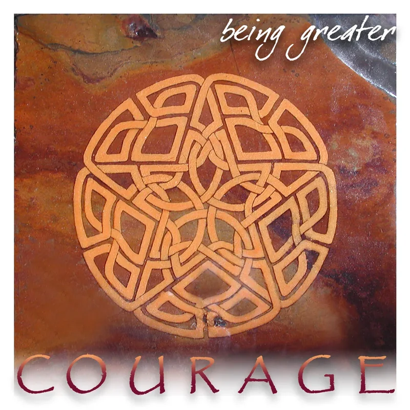 Courage, being greater