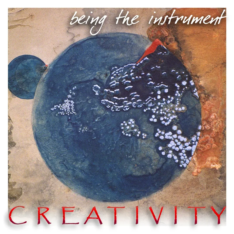 Creativity, being the instrument