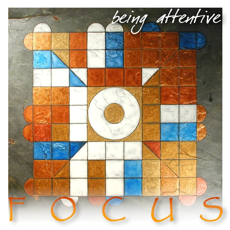 Focus, being centered