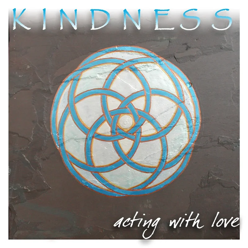 Kindness, acting with love