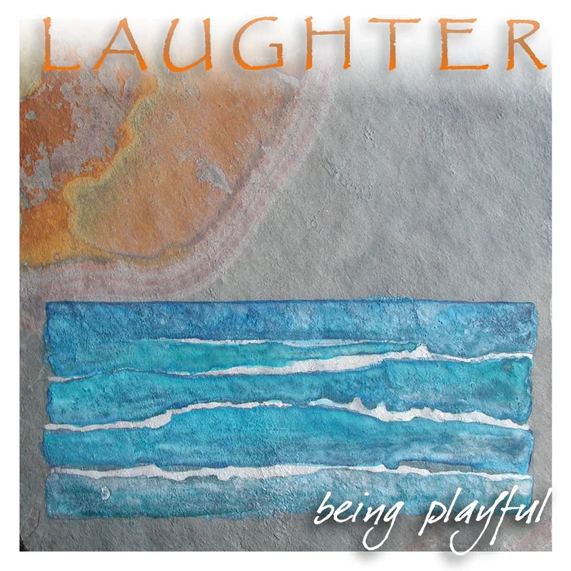 Laughter, being playful