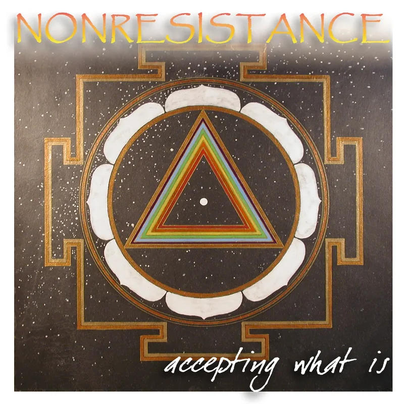 Nonresistance, accepting what is