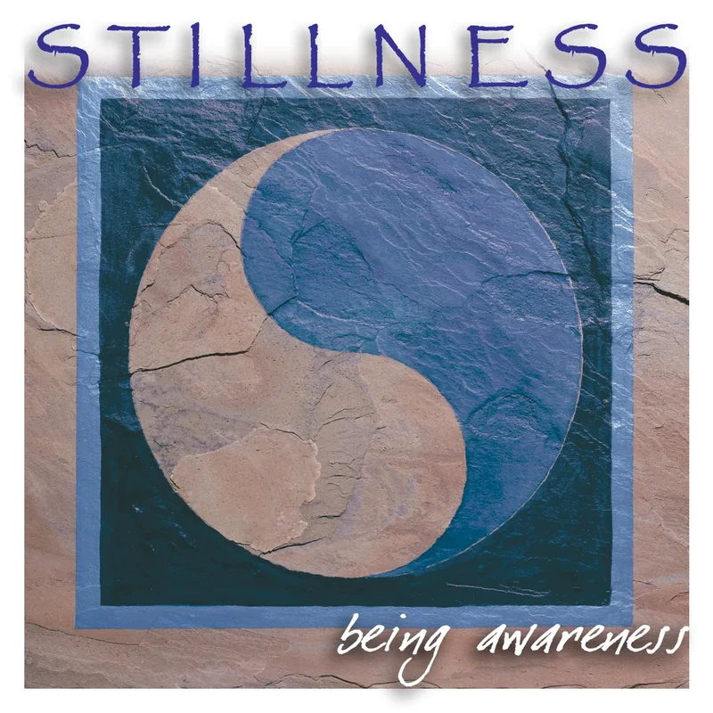 Stillness, being awareness
